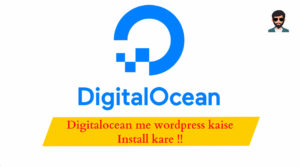 Read more about the article Digitalocean me wordpress kaise Install kare !!