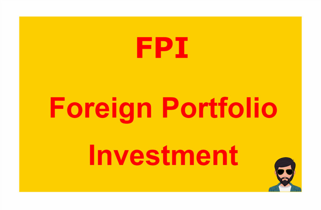 FPI क्या है | What is FPI in Hindi !!