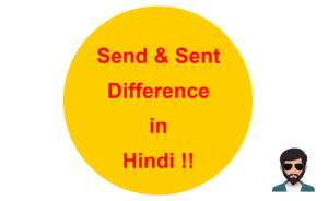 Read more about the article Send & Sent Difference in Hindi !!