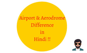 Read more about the article Airport and Aerodrome Difference in Hindi !!